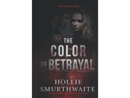 Livro The Color of Betrayal The Psychic Colors Series Book 2 de Hollie Smurthwaite Hollie Smurthwaite (Inglês)