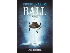 Livro Troublemakers Ball de Jill Rebryna (Inglês)