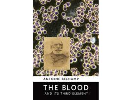 Livro The Blood and its Third Element de Antoine Bechamp (Inglês)