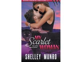 Livro My Scarlet Woman Middlemarch Shifters de Shelley Munro (Inglês)