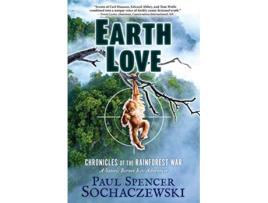 Livro EarthLove Chronicles of the Rainforest War A Satiric Borneo EcoAdventure de Paul Spencer Sochaczewski (Inglês)