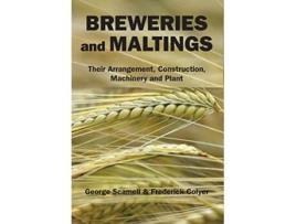Livro Breweries and Maltings Their Arrangement Construction Machinery and Plant de George Scamell Frederick Colyer (Inglês)
