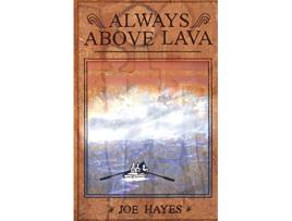 Livro ALWAYS ABOVE LAVA de Joe Hayes (Inglês)