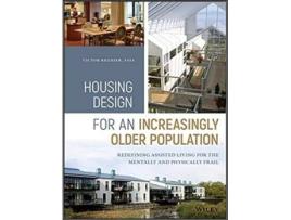 Livro Housing Design for an Increasingly Older Population Redefining Assisted Living for the Mentally and de Victor Regnier