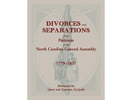 Livro Divorces and Separations from Petitions to the North Carolina General Assembly 17791837 de Janet Mcbride e Ransom Mcbride (Inglês)