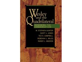 Livro Wesley and the Quadrilateral: Renewing the Conversation Ted A. Campbell, W. Stephen Gunter et al. (Inglês)