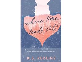 Livro Where Time Stands Still de Perkins N S (Inglês)