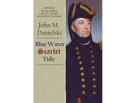 Livro Blue Water Scarlet Tide Pennywhistle de John Danielski (Inglês)