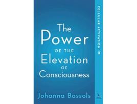 Livro The Power of The Elevation of Consciousness Cellular Activation de Johanna Bassols (Inglês)