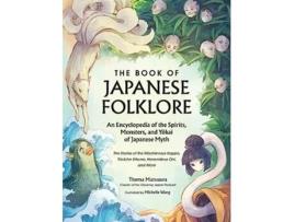 Livro Book of Japanese Folklore An Encyclopedia of the Spirits, Monsters, and Yokai of Japanese Myth de Thersa Matsuura (Inglês - Capa Dura)