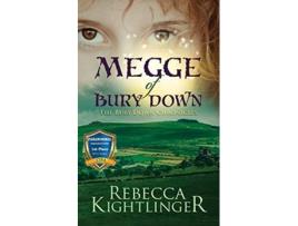 Livro Megge of Bury Down The Bury Down Chronicles Book One de Rebecca Kightlinger (Inglês)