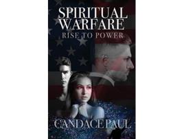 Livro Spiritual Warfare Rise to Power de Candace Paul (Inglês)