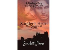 Livro Xanders Heart The Vampires of Whitby de Scarlett Flame (Inglês)