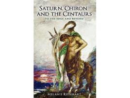 Livro Saturn Chiron and the Centaurs de Melanie Reinhart (Inglês)