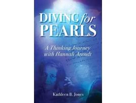 Livro Diving for Pearls A Thinking Journey with Hannah Arendt de Katheen B Jones (Inglês)