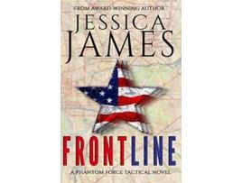 Livro Front Line A Phantom Force Tactical Novel Book 3 de Jessica James (Inglês)