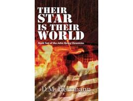 Livro Their Star Is Their World Book Two of the John Henry Chronicles de D M Herrmann (Inglês - Capa Dura)