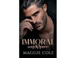 Livro Immoral A Dark Mafia Romance mafia Wars New York de Cole Maggie (Inglês)