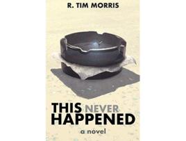 Livro This Never Happened de R Tim Morris (Inglês)