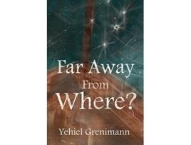 Livro Far Away from Where de Yehiel Grenimann (Inglês)