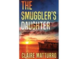 Livro The Smugglers Daughter de Claire Matturro (Inglês)