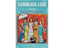 Livro Gumbeaux Love Book 2 of the Gumbeaux Sistahs novels de Jax Frey (Inglês)