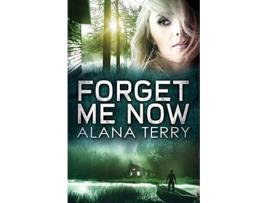 Livro Forget Me Now de Alana Terry (Inglês)