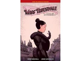 Livro Miss Truesdale And The Fall Of Hyperborea de Mike Mignola (Inglês - Capa Dura)