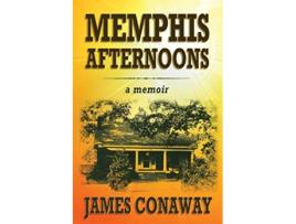 Livro Memphis Afternoons de James Conaway (Inglês)