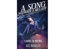 Livro A Song Without a Melody A novel of the 90s by Ace Boggess de Ace Boggess (Inglês)