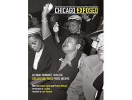 Livro CHICAGO EXPOSED de Michael Williams e Richard Cahan (Inglês - Capa Dura)