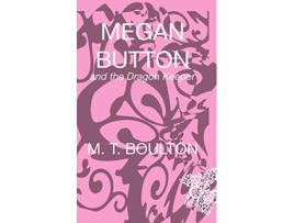 Livro Megan Button and the Dragon Keeper de M T Boulton (Inglês)