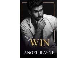 Livro His Win A Dark Mafia Romance His Obsession de Angel Rayne (Inglês)