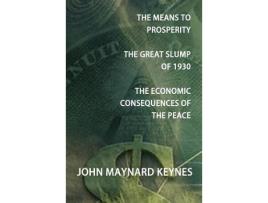 Livro The Means to Prosperity the Great Slump of 1930 the Economic Consequences of the Peace de John Maynard Keynes (Inglês)