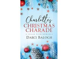 Livro Charlotte’s Christmas Charade Sugar Plum Romance de Darci Balogh (Inglês)