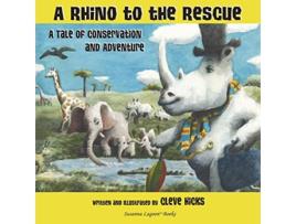 Livro A Rhino To The Rescue A Tale Of Conservation And Adventure de Cleve Hicks (Inglês)