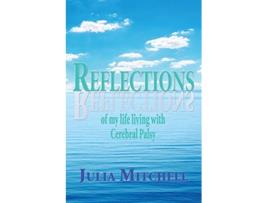 Livro Reflections of my life living with Cerebral Palsy de Julia Mitchell (Inglês)