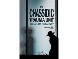 Livro The Chassidic Trauma Unit de Abraham Boyarsky (Inglês)