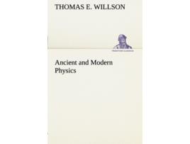 Livro Ancient and Modern Physics de Thomas E Willson (Inglês)