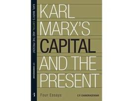 Livro Karl Marxs Capital and the Present – Four Essays de C P Chandrasekhar (Inglês - Capa Dura)