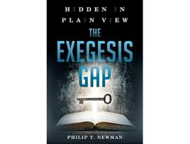 Livro Hidden in Plain View The Exegesis Gap de Philip T Newman (Inglês)