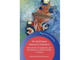 Livro the multilingual adolescent experience de malgorzata machowska-kosciak (inglês)