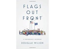 Livro Flags Out Front de Douglas Wilson (Inglês)