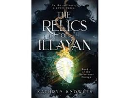 Livro The Relics of Illayan The Quiescence Trilogy de Kathryn Knowles (Inglês)