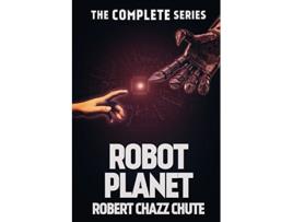 Livro Robot Planet The Complete Series The Robot Planet Series de Robert Chazz Chute (Inglês)