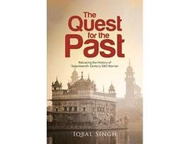 Livro The Quest for the Past Retracing the History of SeventeenthCentury Sikh Warrior de Iqbal Singh (Inglês)