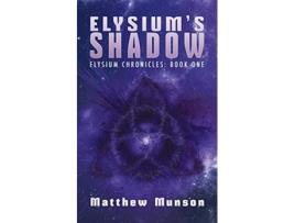 Livro Elysiums Shadow 1 Elysium Chronicles de Matthew Munson (Inglês)