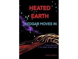 Livro Heated Earth Aedgar Moves In Book One in the Aedgar Wisdom Series de Miki Mitayn (Inglês)