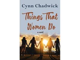 Livro Things That Women Do de Cynn Chadwick (Inglês)