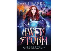 Livro Awen Storm A PreApocalyptic Urban Fantasy Awen Trilogy de O J Barré (Inglês)